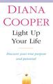 Light Up Your Life: Discover How To Create Happiness, Success And Health