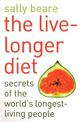 The Live-Longer Diet: Secrets of the world's longest-living people