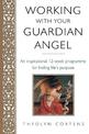 Working With Your Guardian Angel: An inspirational 12-week programme for finding your life's purpose