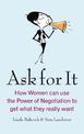 Ask For It: How women can use the power of negotiation to get what they really want