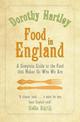 Food In England: A complete guide to the food that makes us who we are