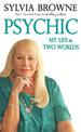 Psychic: My Life in Two Worlds