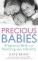 Precious Babies: Pregnancy, birth and parenting after infertility