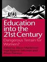 Education into the 21st Century: Dangerous Terrain for Women?