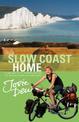 Slow Coast Home: 5,000 miles around the shores of England and Wales