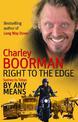 Right To The Edge: Sydney To Tokyo By Any Means: The Road to the End of the Earth