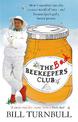 The Bad Beekeepers Club: How I stumbled into the Curious World of Bees - and became (perhaps) a Better Person