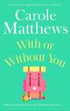 With or Without You: A romantic, escapist novel from the Sunday Times bestseller