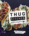 Thug Kitchen: Eat Like You Give a F**k