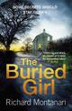 The Buried Girl: The most chilling psychological thriller you'll read all year