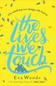 The Lives We Touch: The unmissable, uplifting read from the bestselling author of How to be Happy