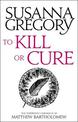 To Kill Or Cure: The Thirteenth Chronicle of Matthew Bartholomew