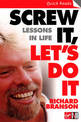 Screw It, Let's Do It: Lessons In Life