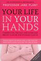 Your Life In Your Hands: Understand, Prevent and Overcome Breast Cancer and Ovarian Cancer