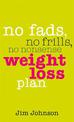 No Fads, No Frills, No Nonsense Weight Loss Plan: A Pocket Guide to What Works