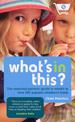 What's In This?: The essential parents' guide to what's in over 500 popular children's foods