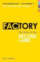 Factory: The Story of the Record Label