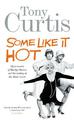 Some Like It Hot: Me, Marilyn and the Movie