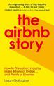 The Airbnb Story: How to Disrupt an Industry, Make Billions of Dollars ... and Plenty of Enemies