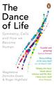 The Dance of Life: Symmetry, Cells and How We Become Human