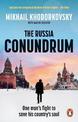 The Russia Conundrum: One man's fight to save his country's soul