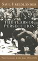 Nazi Germany And The Jews: The Years Of Persecution: 1933-1939