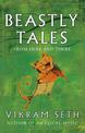 Beastly Tales: Enchanting animal fables in verse from the author of A SUITABLE BOY, to be enjoyed by young and old alike