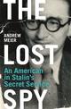 The Lost Spy: An American in Stalin's Secret Service