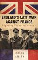 England's Last War Against France: Fighting Vichy 1940-42