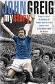 John Greig: My Story