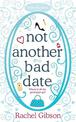 Not Another Bad Date: A deliciously romantic rom-com