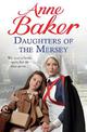 Daughters of the Mersey: War rips a family apart, but life must go on...