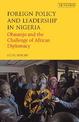 Foreign Policy and Leadership in Nigeria: Obasanjo and the Challenge of African Diplomacy