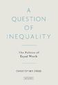 A Question of Inequality: The Politics of Equal Worth