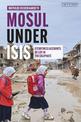 Mosul under ISIS: Eyewitness Accounts of Life in the Caliphate