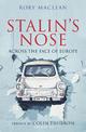 Stalin's Nose: Across the Face of Europe