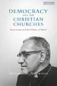 Democracy and the Christian Churches: Ecumenism and the Politics of Belief