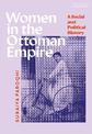 Women in the Ottoman Empire: A Social and Political History