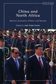 China and North Africa: Between Economics, Politics and Security