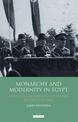 Monarchy and Modernity in Egypt: Politics, Islam and Neo-Colonialism Between the Wars