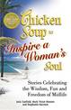 Chicken Soup to Inspire a Woman's Soul: Stories Celebrating the Best Years of Your Life