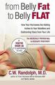 From Belly Fat to Belly Flat: How Your Hormones are Adding Inches to Your Waistline and Subtracting Years from Your Life