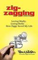 Zig-zagging: Turning Life's Detours into Destinations with Purpose