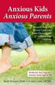 Anxious Kids, Anxious Parents: 7 Ways to Stop the Worry Cycle and Raise Courageous and Independent Children