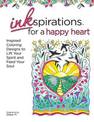 Inkspirations for a Happy Heart: Inspired Coloring Designs to Lift Your Spirit and Feed Your Soul