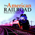 The American Railroad: Working for the Nation