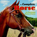 The Complete Horse: An Entertaining History of Horses