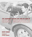 The Legendary Custom Cars and Hot Rods of Gene Winfield