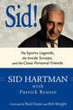 Sid!: The Sports Legends, the Inside Scoops, and the Close Personal Friends