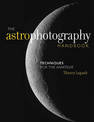 The Astrophotography Handbook: Techniques for the Amateur